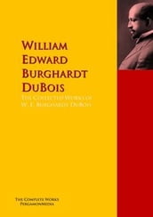 The Collected Works of W. E. Burghardt DuBois