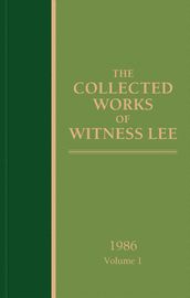 The Collected Works of Witness Lee, 1986, volume 1