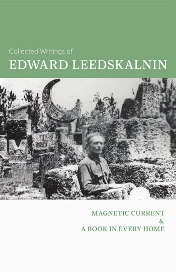 The Collected Writings of Edward Leedskalnin - Edward Leedskalnin