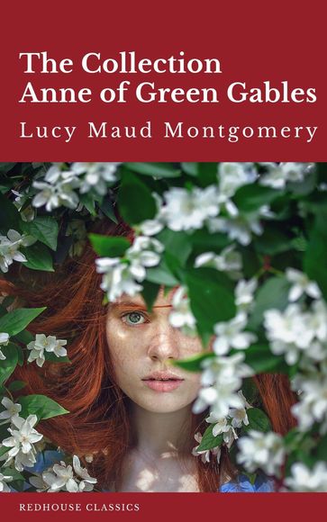 The Collection Anne of Green Gables - Lucy Maud Montgomery - REDHOUSE