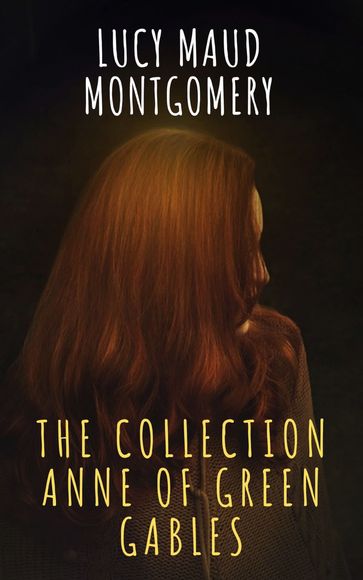 The Collection Anne of Green Gables - Lucy Maud Montgomery - The griffin classics