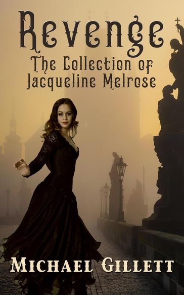 The Collection of Jacqueline Melrose - Revenge - Michael Gillett