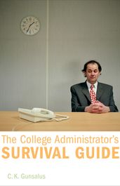 The College Administrator s Survival Guide