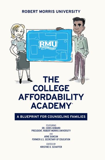 The College Affordability Academy - Arne Duncan - Jacquelyn Fraas - Kellie Laurenzi - Robert Morris University - Stephanie Hendershot - Wendy Beckemeyer