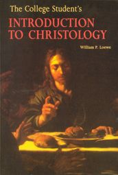 The College Student s Introduction to Christology
