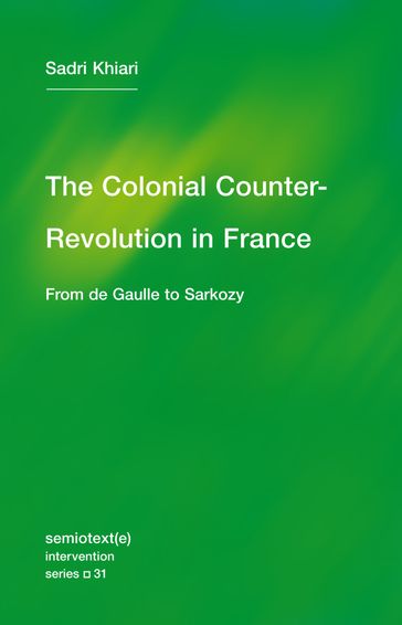 The Colonial Counter-Revolution - Sadri Khiari