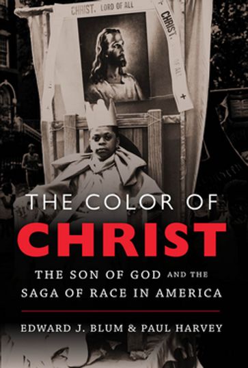 The Color of Christ - Edward J. Blum - Paul Harvey