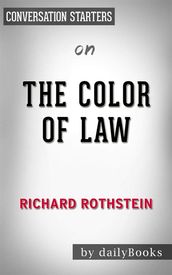The Color of Law: A Forgotten History of How Our Government Segregated America by Richard Rothstein Conversation Starters