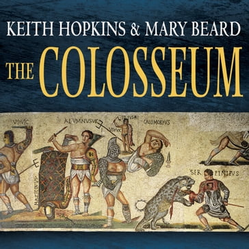 The Colosseum - Mary Beard - Keith Hopkins