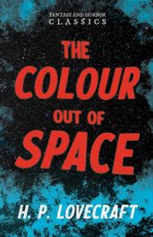 The Colour Out of Space (Fantasy and Horror Classics)