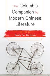 The Columbia Companion to Modern Chinese Literature