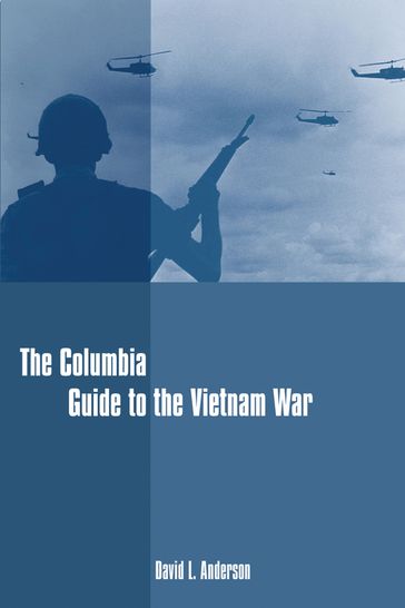 The Columbia Guide to the Vietnam War - David Anderson
