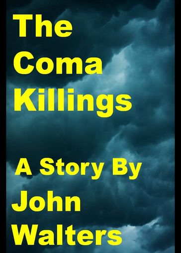 The Coma Killings - John Walters