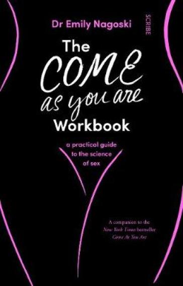 The Come As You Are Workbook - Dr Emily Nagoski