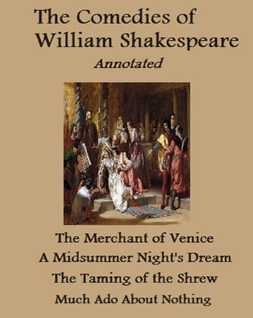 The Comedies of William Shakespeare (Annotated) - William Shakespeare