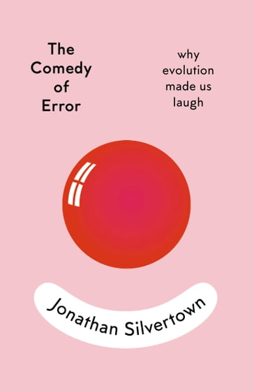 The Comedy of Error - Jonathan Silvertown