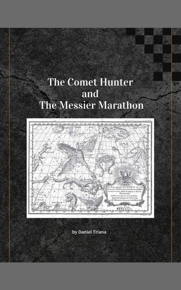 The Comet Hunter and The Messier Marathon - Daniel Triana