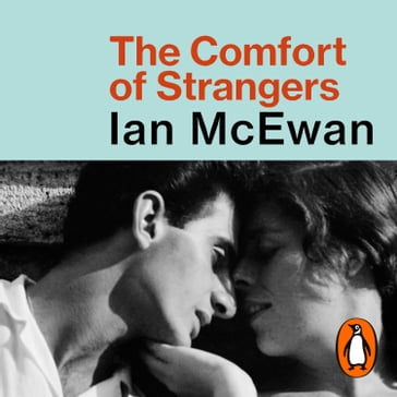 The Comfort Of Strangers - Ian McEwan