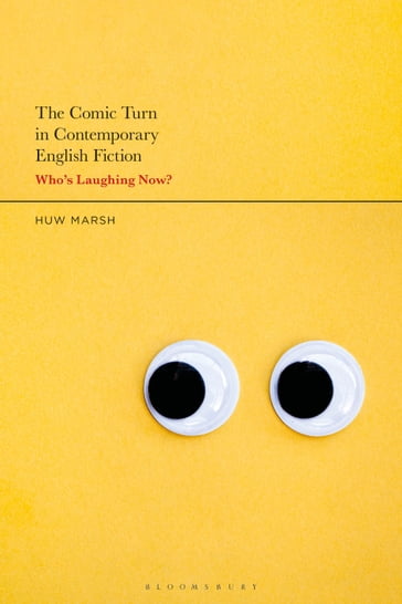 The Comic Turn in Contemporary English Fiction - Dr Huw Marsh