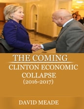 The Coming Clinton Economic Collapse