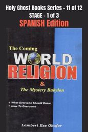 The Coming WORLD RELIGION and the MYSTERY BABYLON - SPANISH EDITION