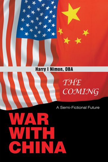 The Coming War with China - Harry I Nimon DBA