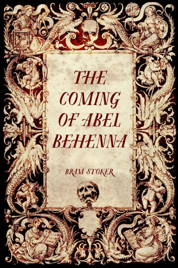 The Coming of Abel Behenna - Stoker Bram
