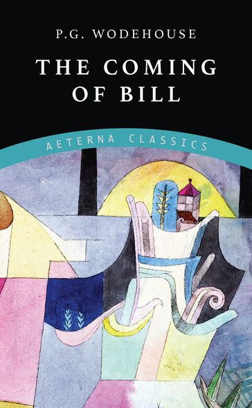 The Coming of Bill - P. G. Wodehouse