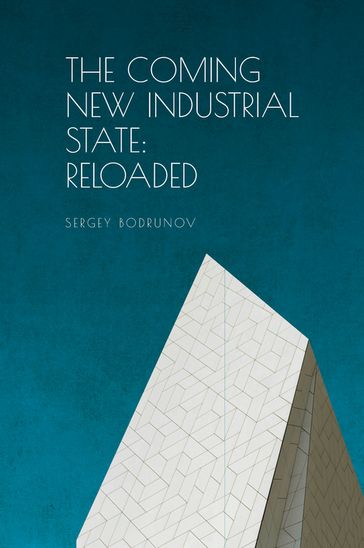 The Coming of New Industrial State - Sergey Bodrunov