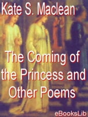 The Coming of the Princess and Other Poems