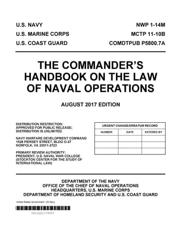 The Commander's Handbook on the Law of Naval Operations August 2017 Edition NWP 1-14M MCTP 11-10B COMDTPUB P5800.7A - United States Government US Navy