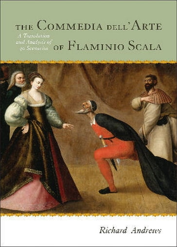 The Commedia dell'Arte of Flaminio Scala - Richard Andrews