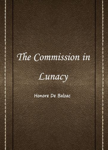 The Commission In Lunacy - Honore De Balzac