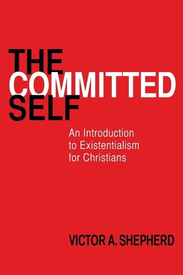 The Committed Self - Victor A. Shepherd