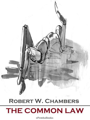 The Common Law (Annotated) - Robert W. Chambers