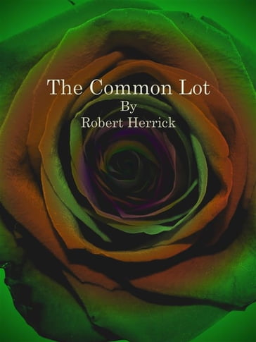 The Common Lot - Robert Herrick