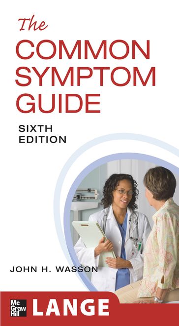 The Common Symptom Guide, Sixth Edition - Harold Sox - Elizabeth Scott Wasson - B. Timothy Walsh - Mary C. LaBrecque - John H. Wasson - Robert Pantell