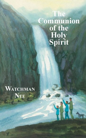 The Communion of the Holy Spirit - Nee Watchman