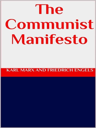 The Communist Manifesto - Karl Marx - Friedrich Engels