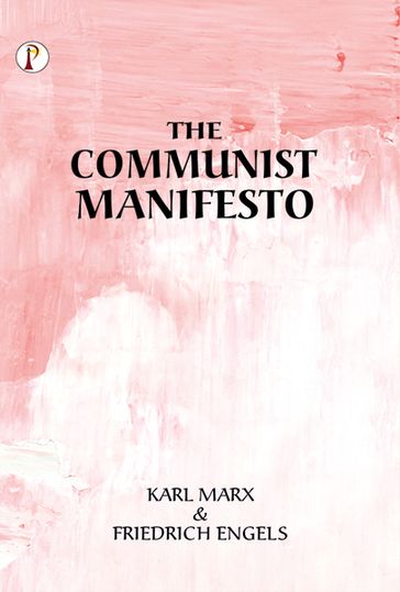 The Communist Manifesto - Friedrich Engels