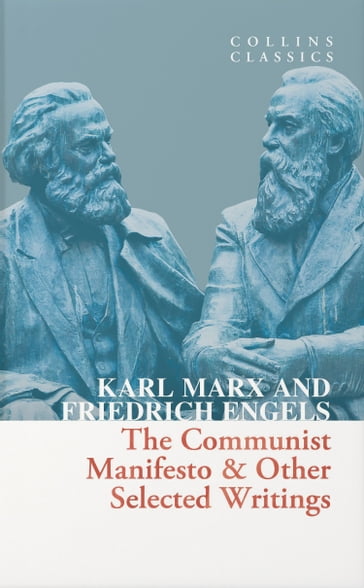 The Communist Manifesto & Other Selected Writings (Collins Classics) - Karl Marx - Friedrich Engels