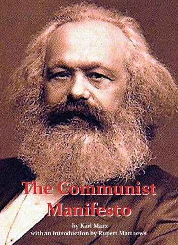 The Communist Manifesto: with full original text by Karl Marx - Rupert Matthews