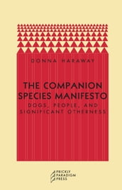 The Companion Species Manifesto