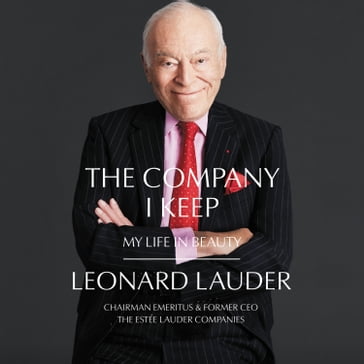 The Company I Keep - Leonard A. Lauder