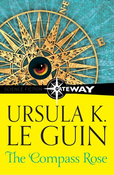 The Compass Rose - Ursula K. Le Guin