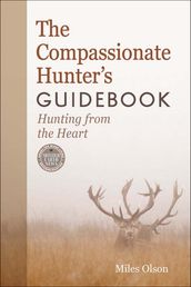 The Compassionate Hunter s Guidebook