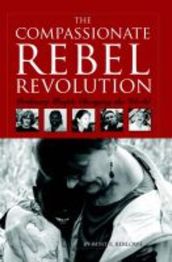 The Compassionate Rebel Revolution: Ordinary People Changing the World