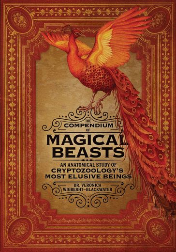 The Compendium of Magical Beasts - Dr. Veronica Wigberht-Blackwater - Melissa Brinks