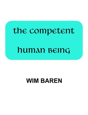 The Competent Human Being - Wim Baren