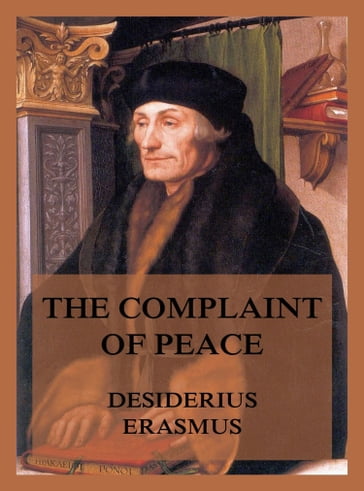 The Complaint of Peace - Desiderius Erasmus